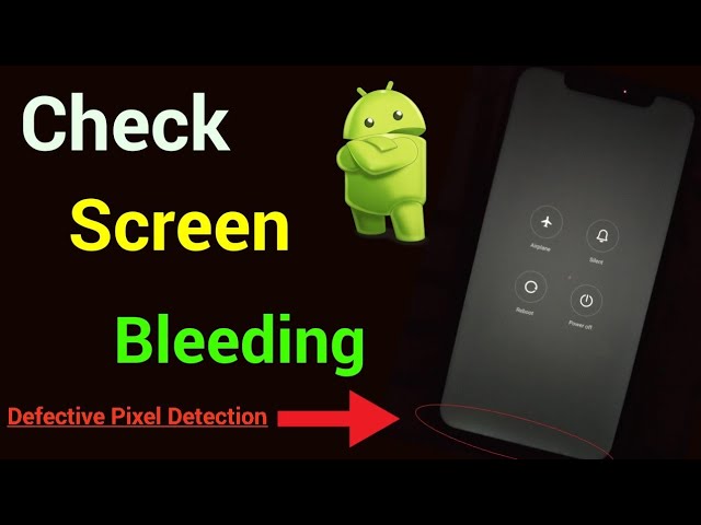 Screen Bleeding Test Android: Easy Ways to Check for Bad Display Spots